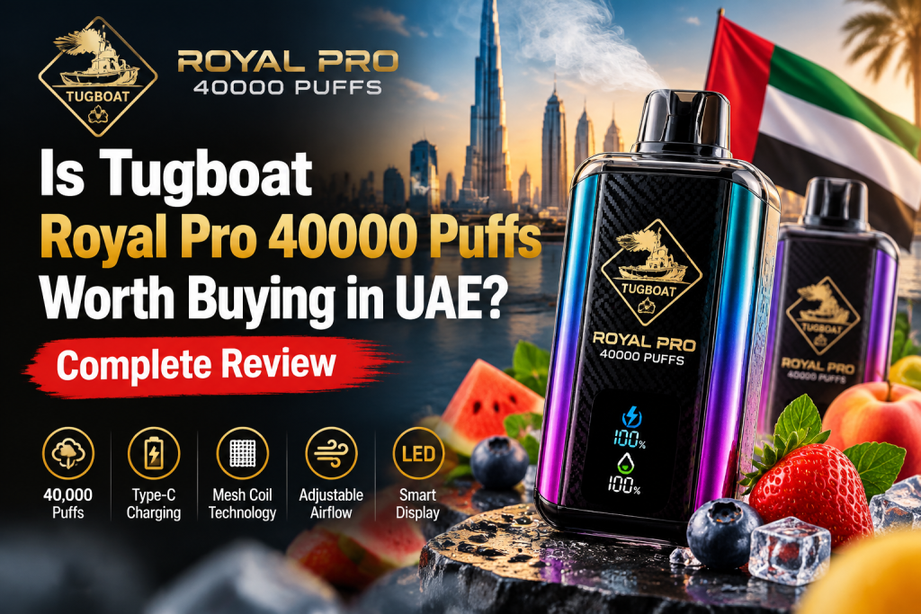 Tugboat Royal Pro 40000 Puffs Vape UAE review with features and performance